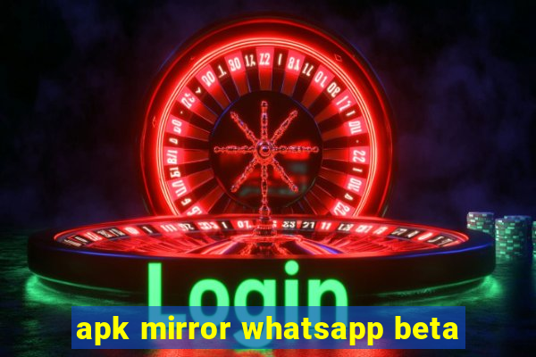 apk mirror whatsapp beta